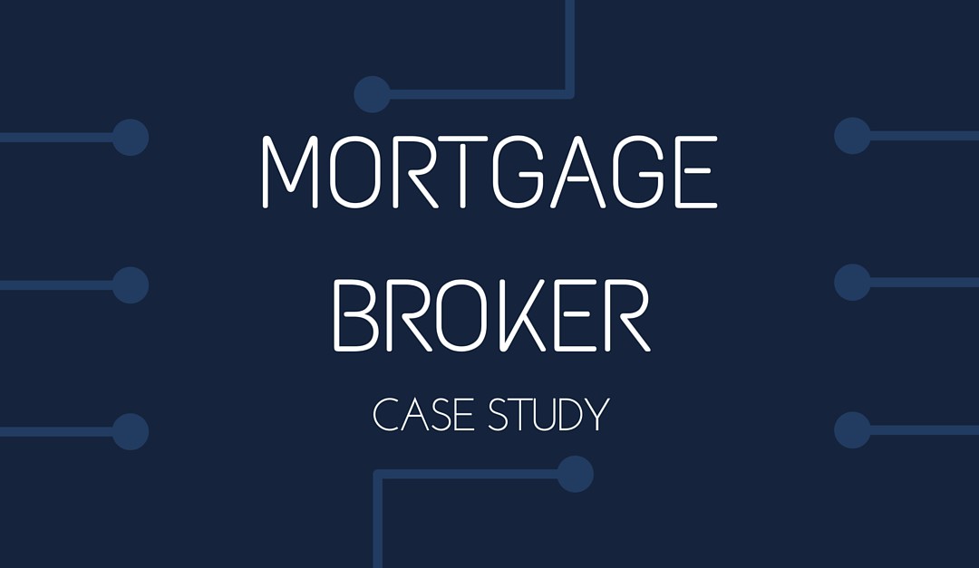 Mortgage Broker Case Study