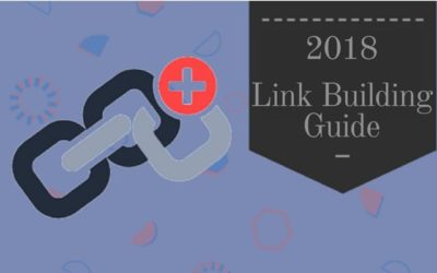 Backlinks In 2018: The Tell All Guide To How It’s Done
