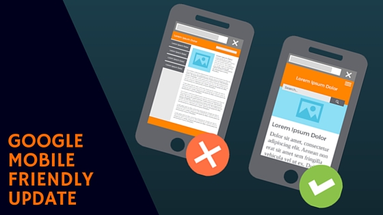 Google To Update Its Mobile Friendly Algorithm